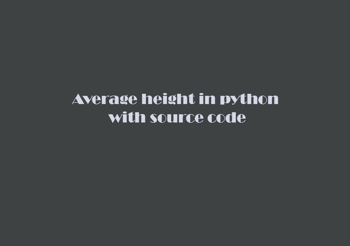 Average height in python with source code