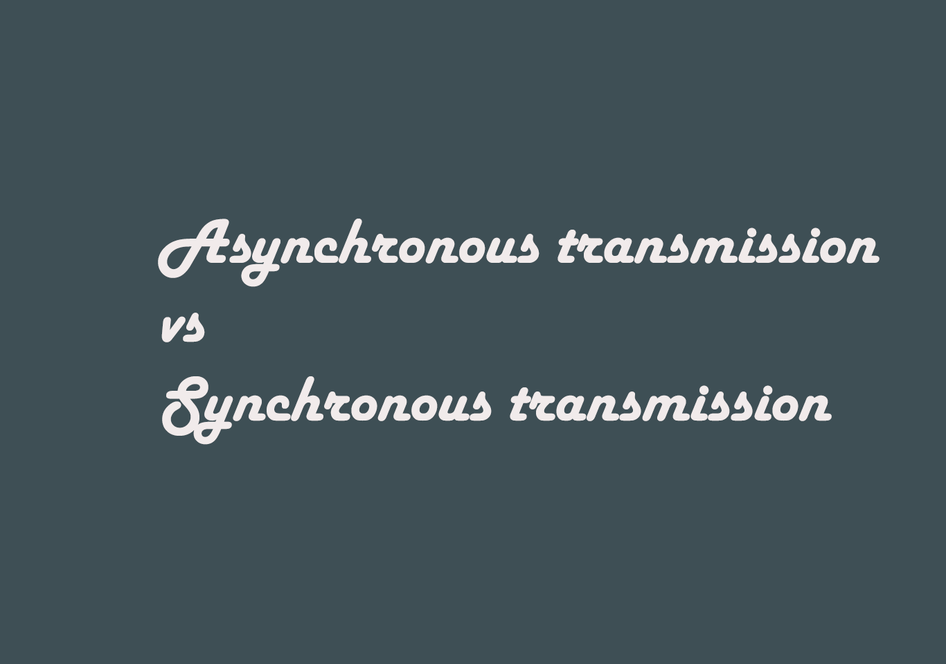 Synchronous and asynchronous