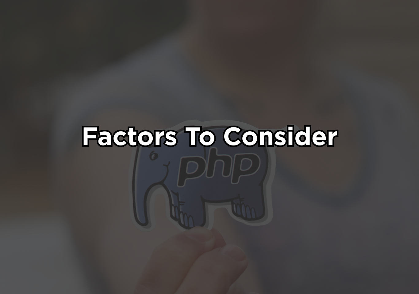 Factors to consider before hiring PHP developers
