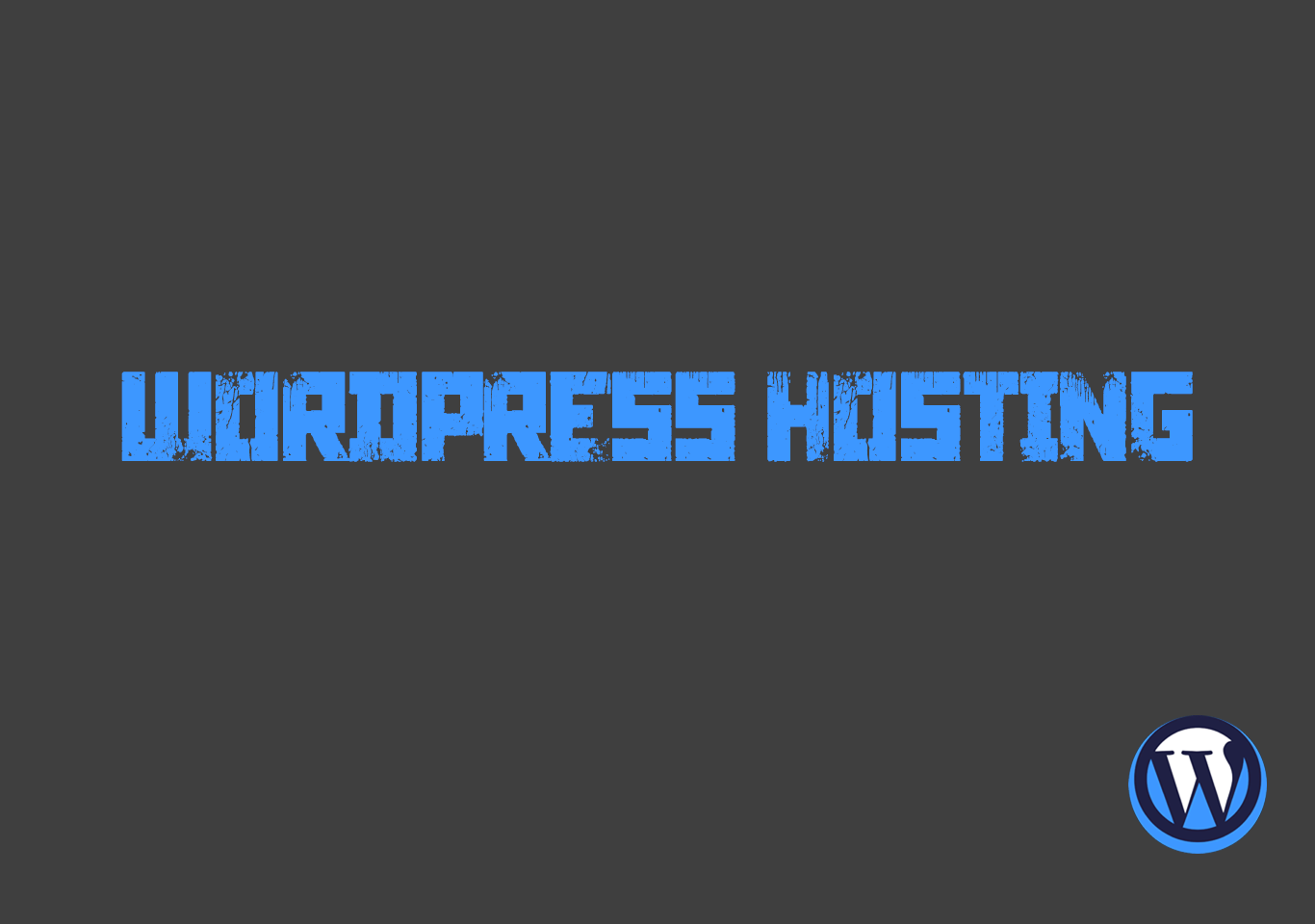 What is WordPress Hosting?