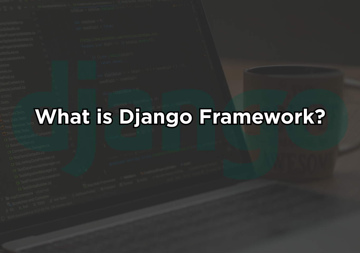 What is Django Framework?